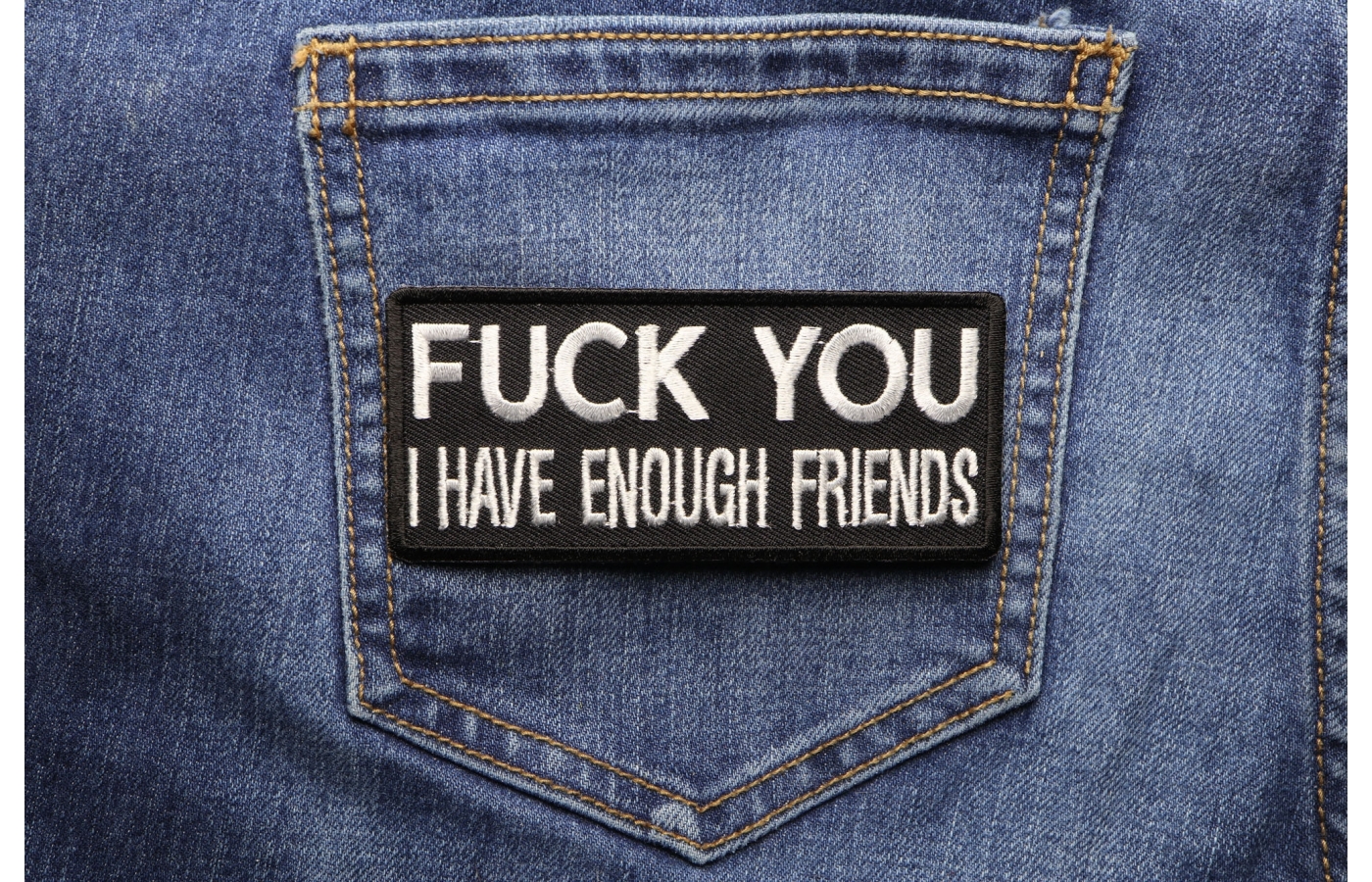 Fuck You I Have Enough Friends Patch By Ivamis Patches