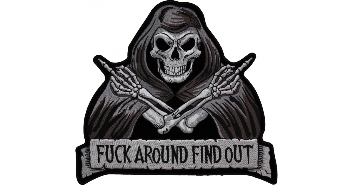 Skull Reaper Fuck Around Find Out Patch Large Skull Patches For Biker