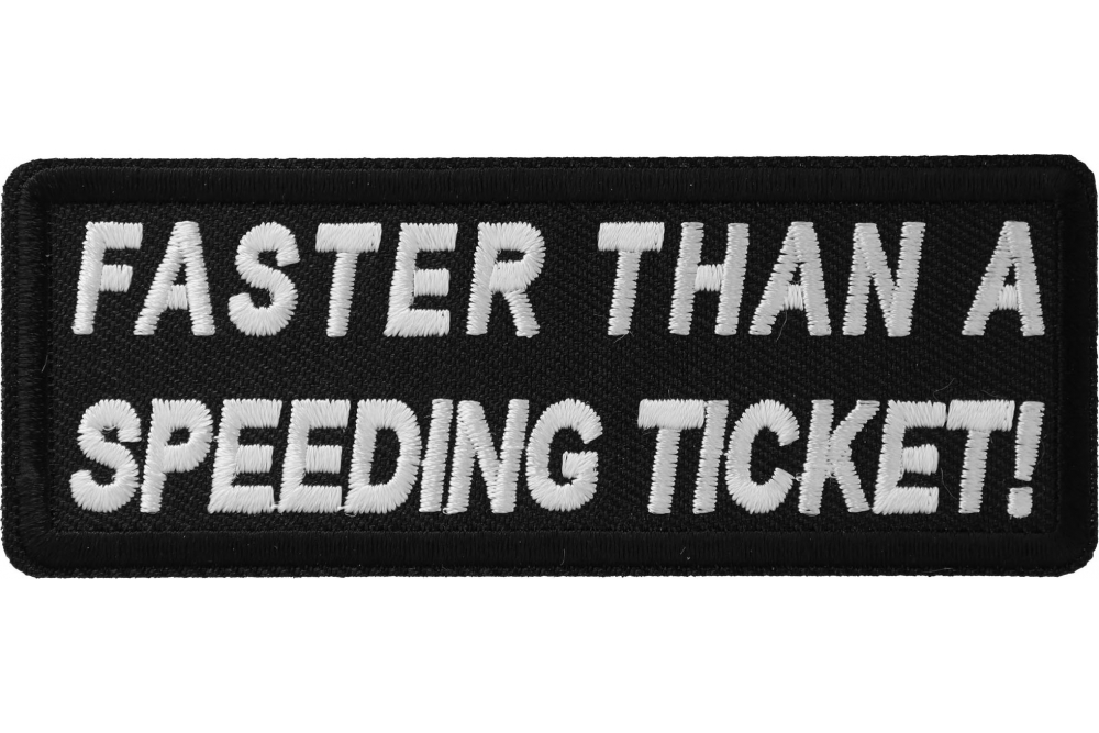 faster than a speeding ticket patch - 3.75x1.5 inch