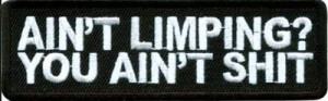 Aint Limping Aint Shit Patch