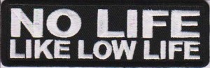 No Life Like Low Life Patch