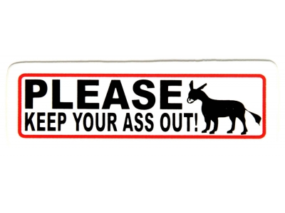 Please Keep Your Ass Out Sticker