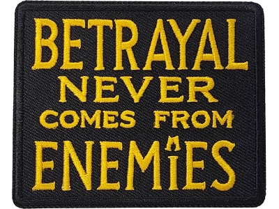 Betrayal Never Comes From Enemies Patch