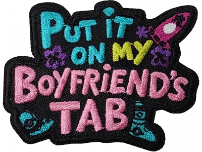 Put it on my Boyfriend's tab Patch