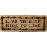 Live to Ride Ride to Live Oak Wood Patch