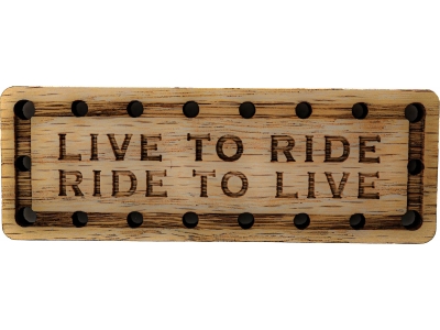 Live to Ride Ride to Live Oak Wood Patch