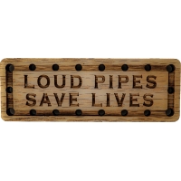 Loud Pipes Save Lives Oak Wood Patch