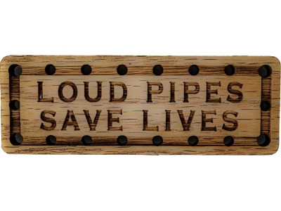 Loud Pipes Save Lives Oak Wood Patch