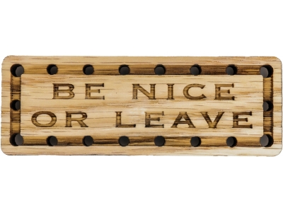 Be Nice or Leave Oak Wood Patch