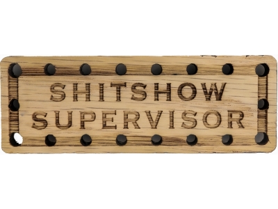 Shitshow Supervisor Oak Wood Patch