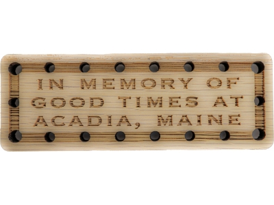 In memory of Good Times at Acadia Maine Wood Oak Patch