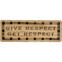 Give Respect Get Respect Oak Wood Patch