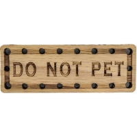 Do Not Pet Oak Wood Patch