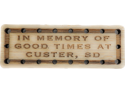 In memory of Good times at Custer SD Wood Oak Patch