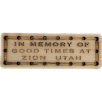 In memory of Good times at Zion Utah Wood Oak Patch