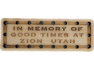 In memory of Good times at Zion Utah Wood Oak Patch