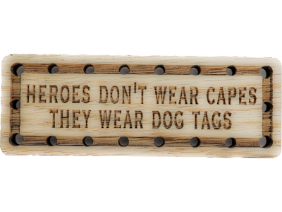 Heroes Don't Wear Capes They wear Dog Tags Wood Oak Patch