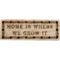 Home is Where We grow it Wood Oak Patch