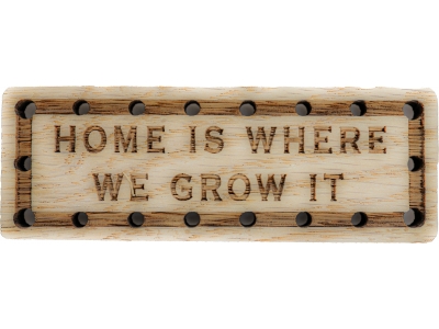 Home is Where We grow it Wood Oak Patch