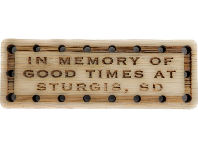 In memory of good times at Sturgis SD Wood Oak Patch