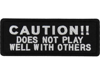 Caution Does Not Play Well With Others Patch | Embroidered Patches