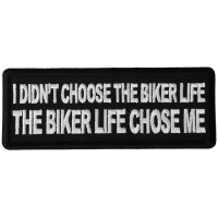 I didn't Choose the Biker Life, The Biker Life Chose Me Patch