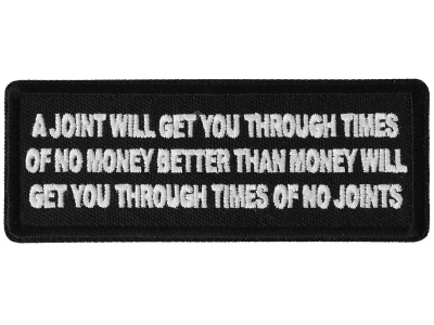 A Joint will get you through times of No Money Patch