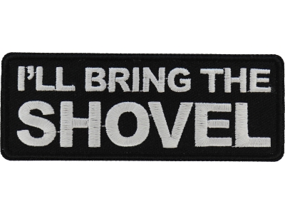 I'll Bring the Shovel Iron on Patch