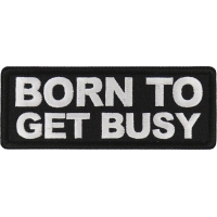 Born to Get Busy Patch