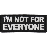 I'm not For Everyone Patch