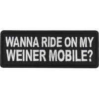 Wanna Ride on my Weiner Mobile Patch