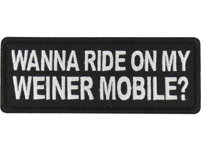 Wanna Ride on my Weiner Mobile Patch