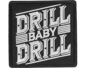 Drill Baby Drill Patch