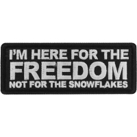 I'm here for the Freedom Not for the Snowflakes Patch