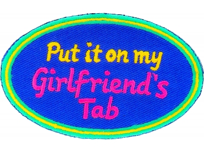 Put it on my Girlfriend's Tab Patch