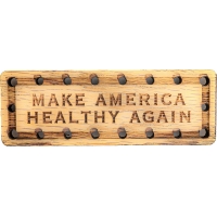 Make America Healthy Again Solid Oak Laser Engraved Wooden Patch