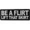 Be a Flirt Lift That Skirt Patch, Funny Saying Patches by Ivamis Patches