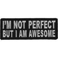 I'm Not Perfect But I'm Awesome Patch | Embroidered Patches