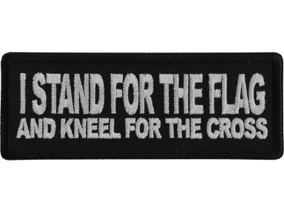 I Stand For The Flag And Kneel for The Cross Patch
