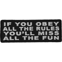 If You Obey All The Rules You'll Miss All The Fun Patch | Embroidered Patches