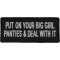 Put On Your Big Girl Panties and Deal With It Patch | Embroidered ...