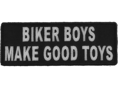 Biker Boys Make Good Toys Patch | Embroidered Patches