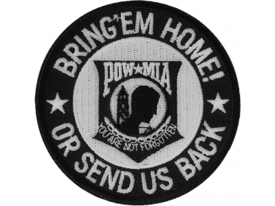 Bring Em Home Or Send US Back Small | US Military Veteran Patches