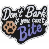 Don't Bark if you can't Bite Patch