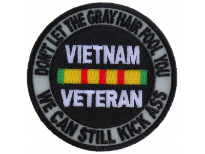 Don't Let The Gray Hair Fool You Vietnam Veteran Patch | US Military Vietnam Veteran Patches