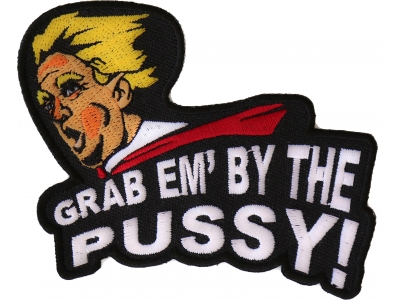 Grab Em By The Pussy Trump Patch