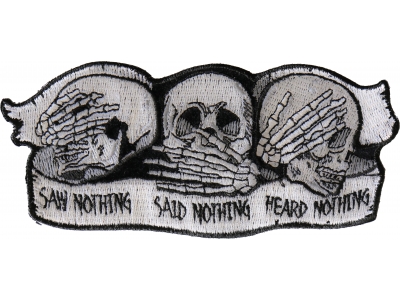 Heard Nothing Saw Nothing Said Nothing Small Skulls Patch