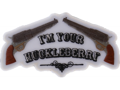 I'm Your Huckleberry Patch | Embroidered Biker Patches