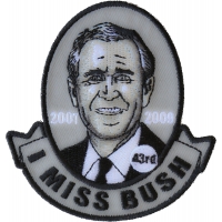 I miss Bush Jr Patch