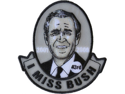 I miss Bush Jr Patch